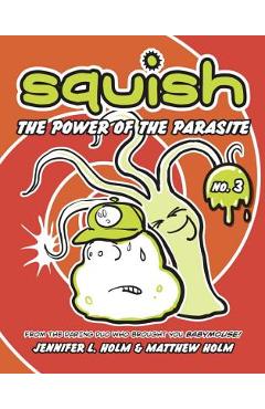 The Power of the Parasite - Jennifer L. Holm