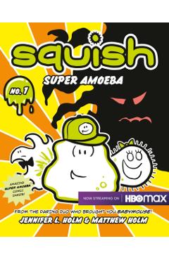 Squish: Super Amoeba - Jennifer L. Holm