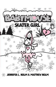 Babymouse #7: Skater Girl - Jennifer L. Holm