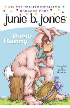 Junie B. Jones #27: Dumb Bunny [With Junie B. Easter] - Barbara Park