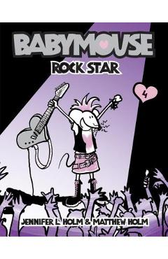 Babymouse #4: Rock Star - Jennifer L. Holm