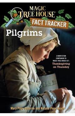 Pilgrims: A Nonfiction Companion to Magic Tree House #27: Thanksgiving on Thursday - Mary Pope Osborne
