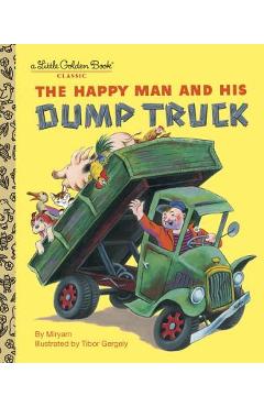 The Happy Man and His Dump Truck - Miryam