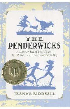 The Penderwicks: A Summer Tale of Four Sisters, Two Rabbits, and a Very Interesting Boy - Jeanne Birdsall