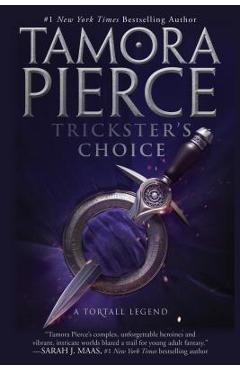 Trickster\'s Choice - Tamora Pierce