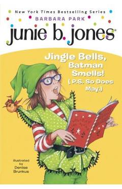 Junie B. Jones #25: Jingle Bells, Batman Smells! (P.S. So Does May.) [With Cut Out Ornament] - Barbara Park