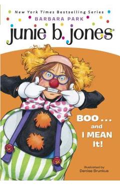 Junie B. Jones #24: Boo...and I Mean It! - Barbara Park