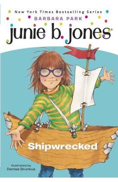 Junie B. Jones #23: Shipwrecked - Barbara Park