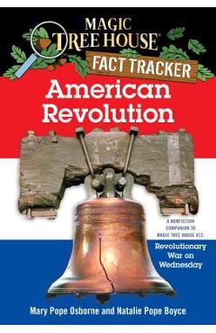 American Revolution: A Nonfiction Companion to Magic Tree House #22: Revolutionary War on Wednesday - Mary Pope Osborne