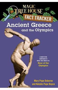 Ancient Greece and the Olympics: A Nonfiction Companion to Magic Tree House #16: Hour of the Olympics - Mary Pope Osborne