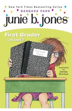 Junie B. Jones #18: First Grader (at Last!) - Barbara Park