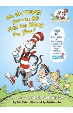 Oh, the Things You Can Do That Are Good for You: All about Staying Healthy - Tish Rabe