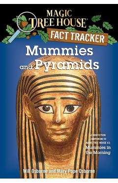 Mummies and Pyramids: A Nonfiction Companion to Magic Tree House #3: Mummies in the Morning - Mary Pope Osborne