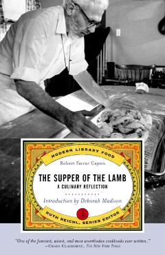 The Supper of the Lamb: A Culinary Reflection - Robert Farrar Capon