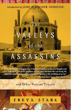 The Valleys of the Assassins: And Other Persian Travels - Freya Stark
