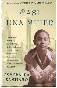 Casi Una Mujer - Esmeralda Santiago