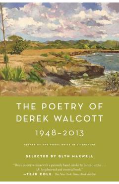 The Poetry of Derek Walcott 1948-2013 - Derek Walcott