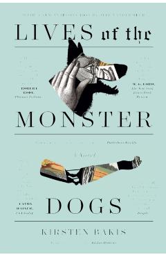 Lives of the Monster Dogs - Kirsten Bakis
