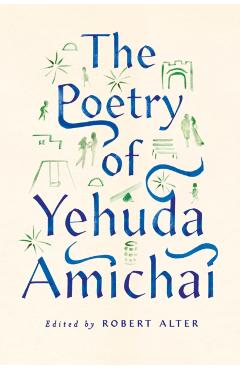 The Poetry of Yehuda Amichai - Yehuda Amichai