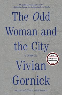 The Odd Woman and the City: A Memoir - Vivian Gornick