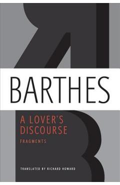 A Lover's Discourse: Fragments - Roland Barthes