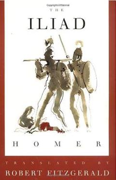 The Iliad: The Fitzgerald Translation - Robert Fitzgerald