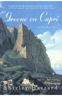Greene on Capri: A Memoir - Shirley Hazzard