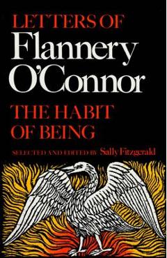 The Habit of Being: Letters of Flannery O\'Connor - Sally Fitzgerald