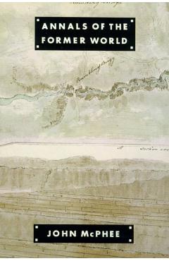 Annals of the Former World - John Mcphee