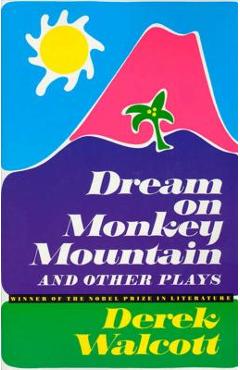 Dream on Monkey Mountain and Other Plays - Derek Walcott
