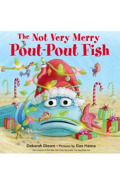 The Not Very Merry Pout-Pout Fish - Deborah Diesen