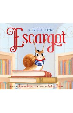 A Book for Escargot - Dashka Slater