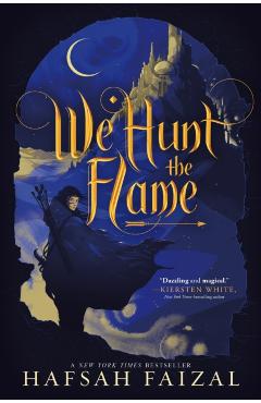 We Hunt the Flame - Hafsah Faizal
