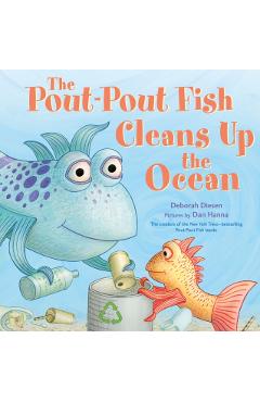 The Pout-Pout Fish Cleans Up the Ocean - Deborah Diesen