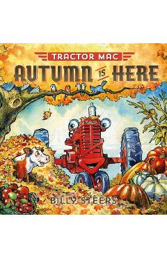 Tractor Mac: Autumn Is Here - Billy Steers