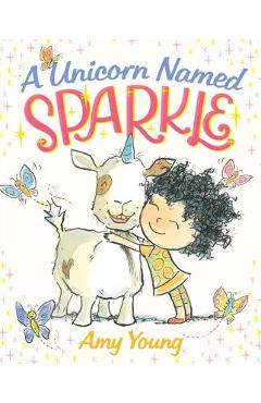 A Unicorn Named Sparkle: A Picture Book - Amy Young