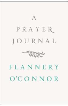 A Prayer Journal - Flannery O'connor