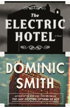 The Electric Hotel - Dominic Smith