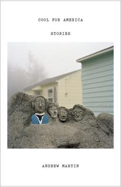 Cool for America: Stories - Andrew Martin
