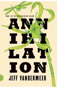 Annihilation - Jeff Vandermeer
