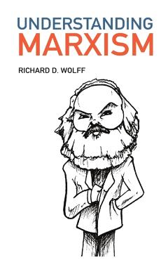 Understanding Marxism - Richard D. Wolff