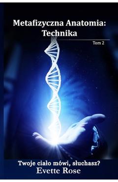Metaphysical Anatomy Technique Polish Version - Evette Rose