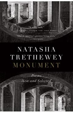 Monument: Poems New and Selected - Natasha Trethewey