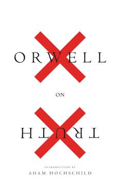Orwell on Truth - George Orwell