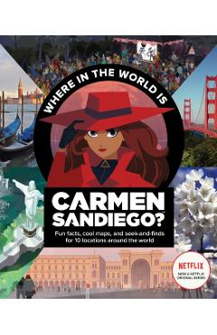 Where in the World Is Carmen Sandiego?: With Fun Facts, Cool Maps, and Seek and Finds for 10 Locations Around the World - Houghton Mifflin Harcourt