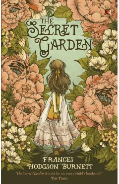 The Secret Garden - Frances Hodgson Burnett