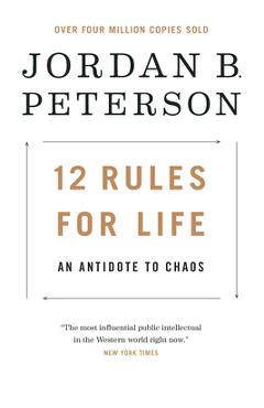 12 Rules for Life: An Antidote to Chaos - Jordan B. Peterson
