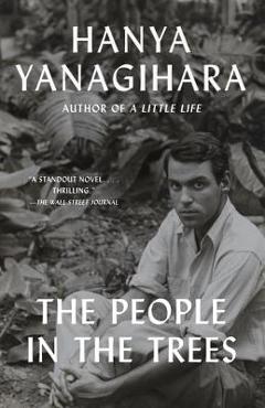 The People in the Trees - Hanya Yanagihara