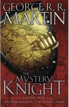 The Mystery Knight: A Graphic Novel - George R. R. Martin