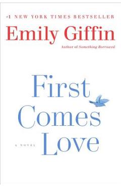 First Comes Love - Emily Giffin
